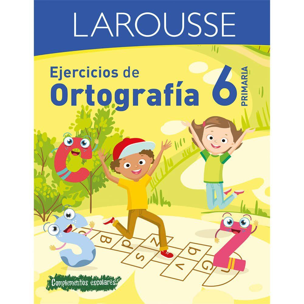 Libro Larousse Ejercicios de Ortografía 6